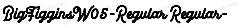 BigFigginsW05-Regular Regular字体转换